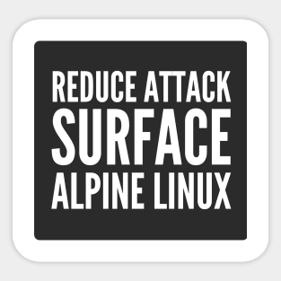 Cybersecurity Reduce Attack Surface Alpine Linux Black Background Sticker